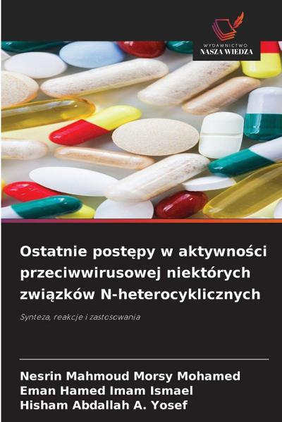 Ostatnie post¿py w aktywno¿ci przeciwwirusowej niektórych zwi¿zków N-heterocyklicznych