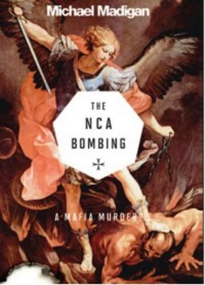 Mafia Murder? the Nca Bombing