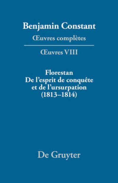 Florestan. De l’esprit de conquête et de l’usurpation. Réflexions sur les constitutions (1813-1814)