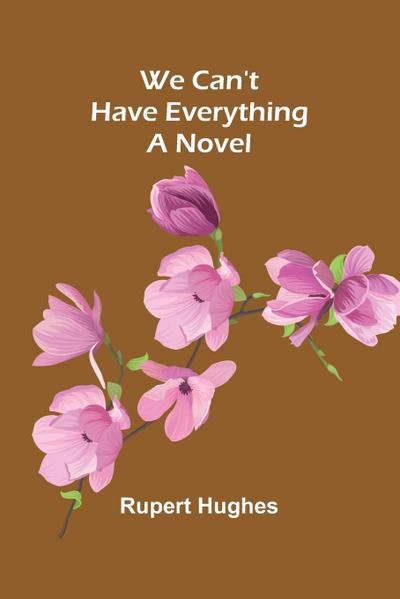 We Can’T Have Everything