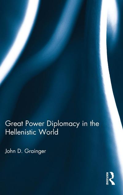Great Power Diplomacy in the Hellenistic World