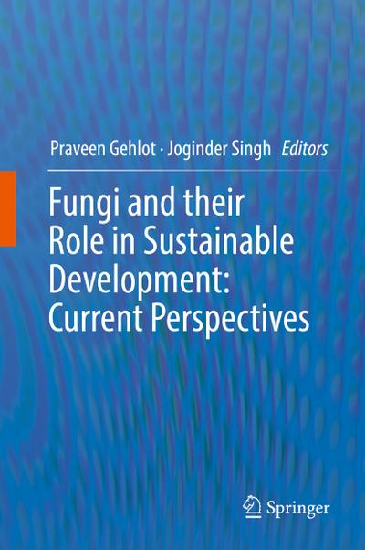 Fungi and their Role in Sustainable Development: Current Perspectives