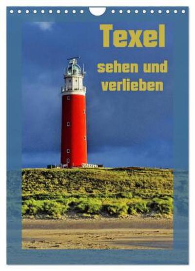Texel sehen und verlieben (Wandkalender 2026 DIN A4 hoch), CALVENDO Monatskalender