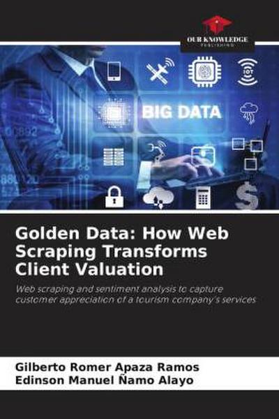 Golden Data: How Web Scraping Transforms Client Valuation
