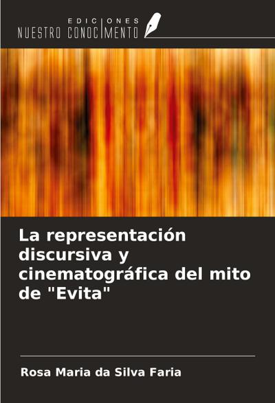La representación discursiva y cinematográfica del mito de "Evita"