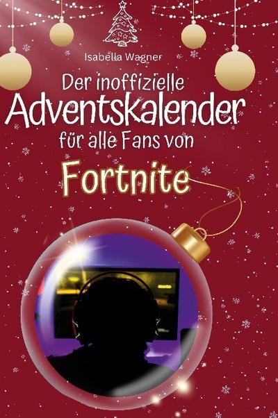 Der inoffizielle Adventskalender für alle Fans von Fortnite