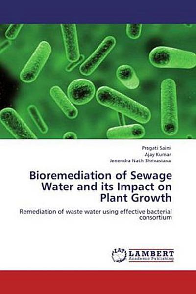 Bioremediation of Sewage Water and its Impact on Plant Growth