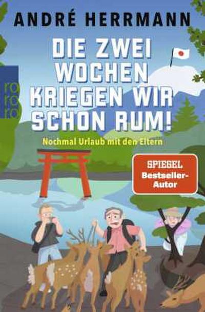 Die zwei Wochen kriegen wir schon rum!