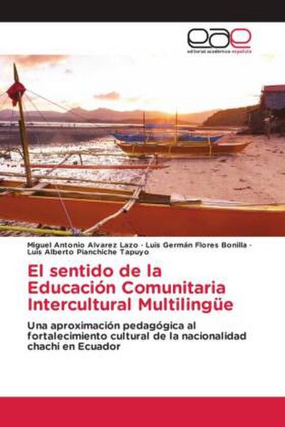El sentido de la Educación Comunitaria Intercultural Multilingüe