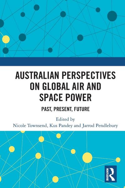Australian Perspectives on Global Air and Space Power