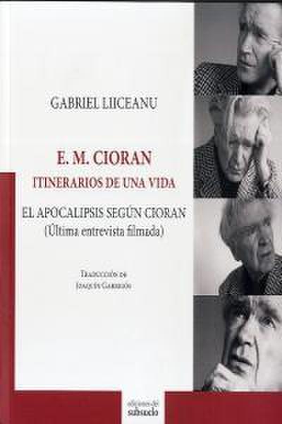 E. M. Cioran : itinerarios de una vida : el apocalipsis según Cioran : última entrevista filmada