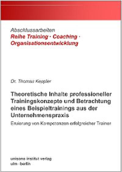 Theoretische Inhalte professioneller Trainingskonzepte und Betrachtung eines Beispieltrainings aus der Unternehmenspraxis