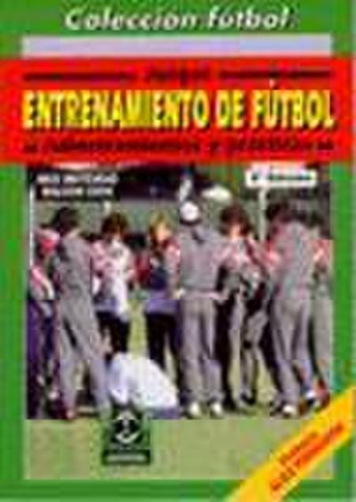 Entrenamiento de fútbol : juegos, adiestramiento y prácticas