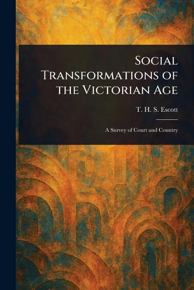Social Transformations of the Victorian Age