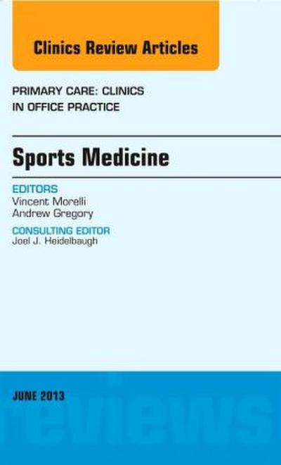 Sports Medicine, an Issue of Primary Care Clinics in Office Practice