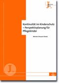 Kontinuität im Kinderschutz - Perspektivplanung für Pflegekinder