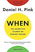 When: The Scientific Secrets of Perfect Timing