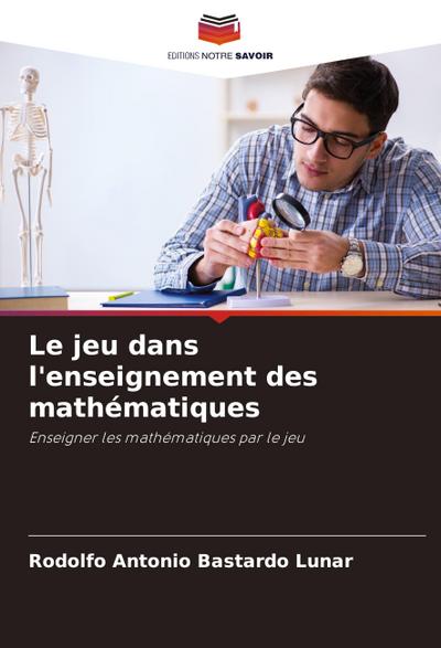 Le jeu dans l’enseignement des mathématiques