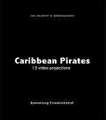 Paul McCarth & Damon McCarthy. Caribbean Pirates: 13 video projections