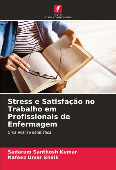 Stress e Satisfação no Trabalho em Profissionais de Enfermagem