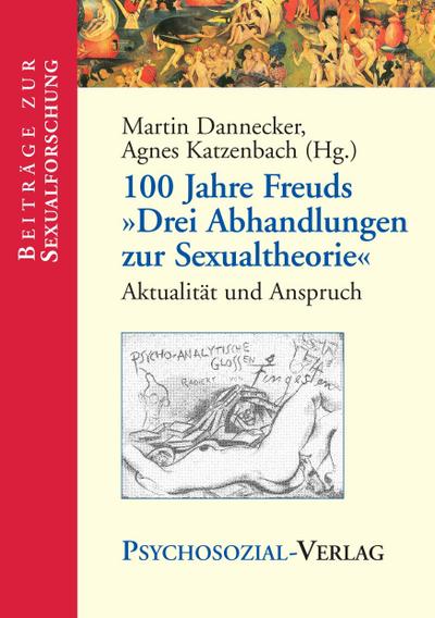 100 Jahre Freuds ’Drei Abhandlungen zur Sexualtheorie’