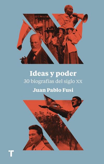 Ideas y poder : 30 biografías del siglo XX