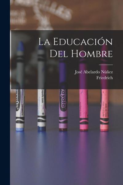 La educación del hombre
