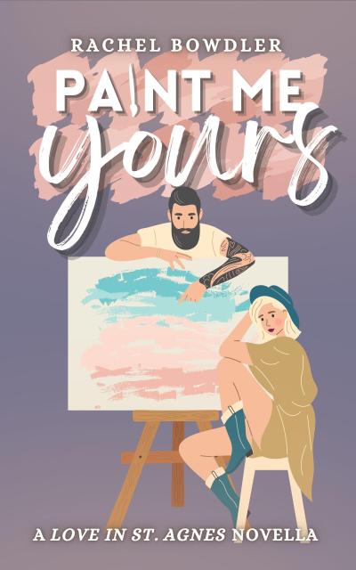 Paint Me Yours (Love in St. Agnes)