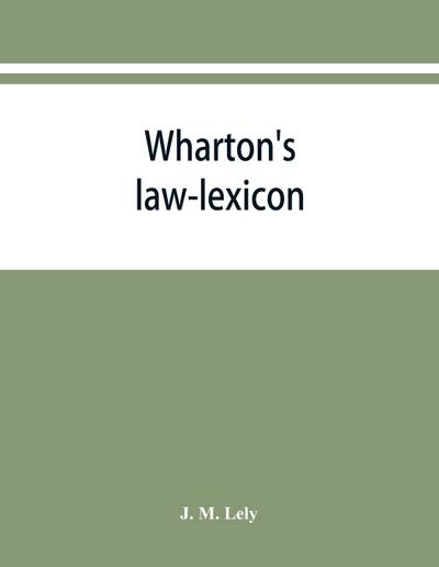 Wharton’s law-lexicon