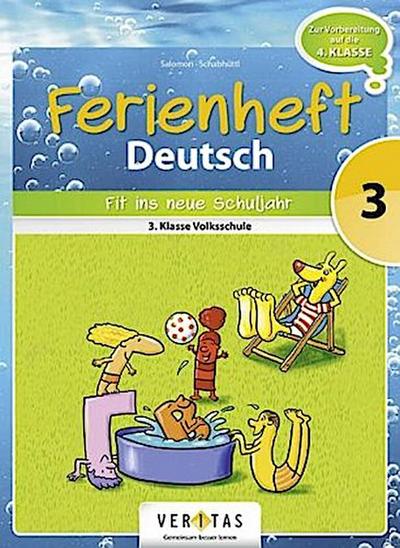 Deutsch Ferienheft 3. Klasse. Volksschule - Fit ins neue Schuljahr