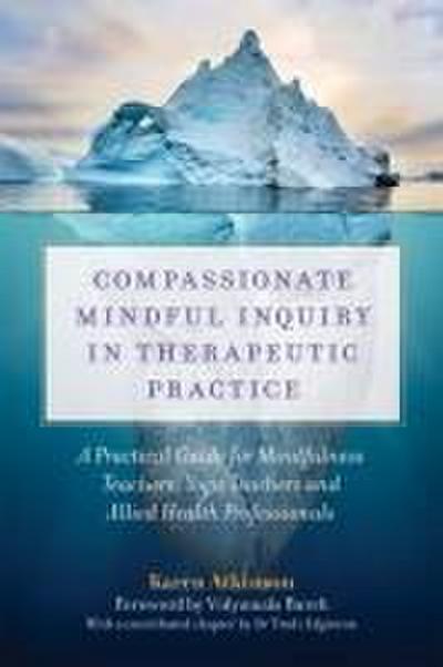 Compassionate Mindful Inquiry in Therapeutic Practice