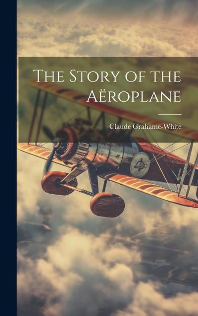 The Story of the Aëroplane