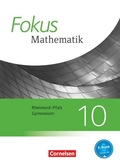 Fokus Mathematik 10. Schuljahr - Gymnasium Rheinland-Pfalz - Schülerbuch