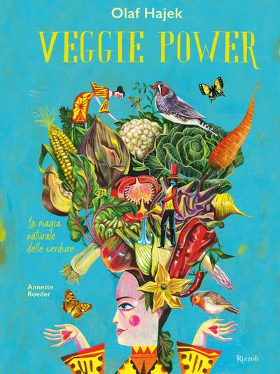 Veggie power. La magia naturale delle verdure