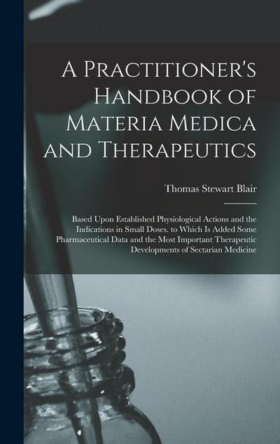 A Practitioner’s Handbook of Materia Medica and Therapeutics