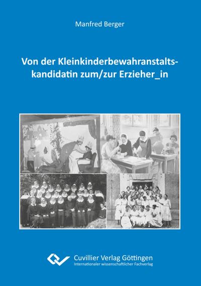 Von der Kleinkinderbewahranstaltskandidatin zum/zur Erzieher_in