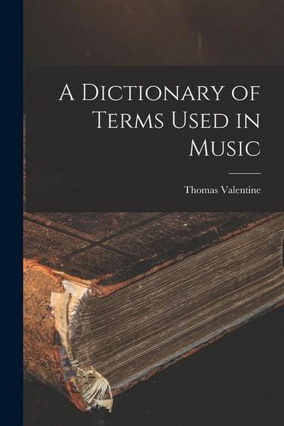 A Dictionary of Terms Used in Music