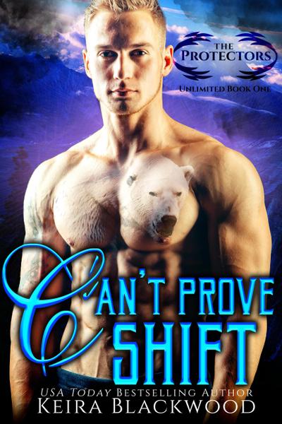 Can’t Prove Shift (The Protectors Unlimited, #1)