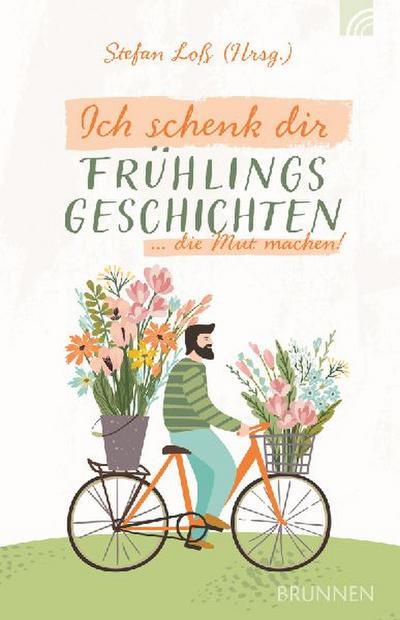 Ich schenk dir Frühlingsgeschichten 