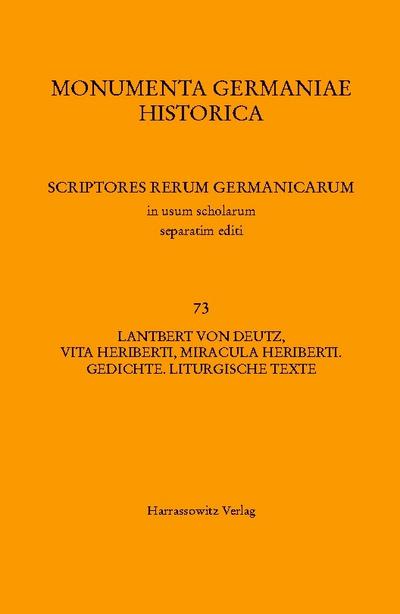 Lantbert von Deutz, Vita Heriberti, Miracula Heriberti. Gedichte. Liturgische Texte