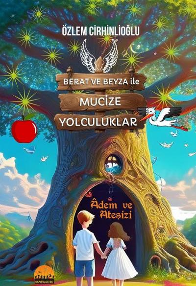 Berat ve Beyza Ile Mucize Yolculuklar - Adem ve Atesizi