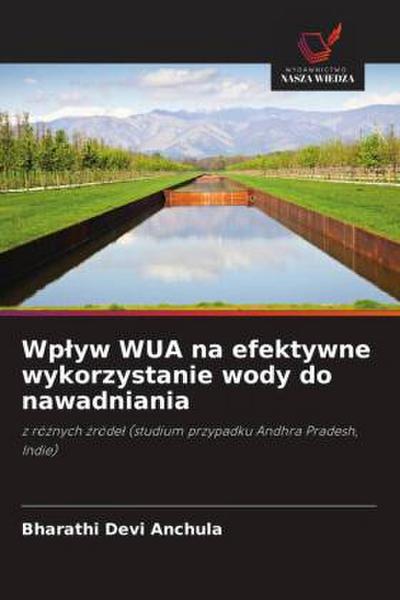 Wp¿yw WUA na efektywne wykorzystanie wody do nawadniania