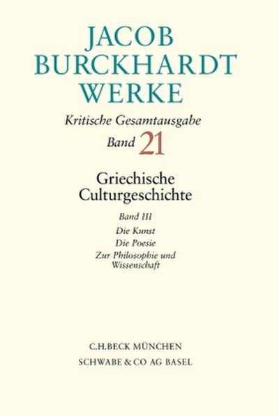 Jacob Burckhardt Werke  Bd. 21: Griechische Culturgeschichte III. Bd.3