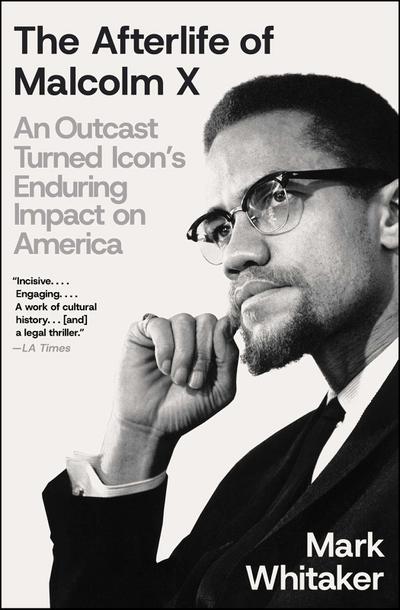 The Afterlife of Malcolm X