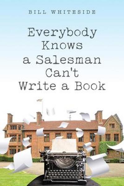 Everybody Knows a Salesman Can’t Write a Book
