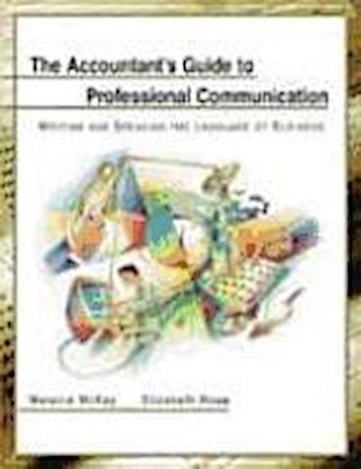 Accountants Guide to Professional Communication: Writing and Speaking the Language of Business