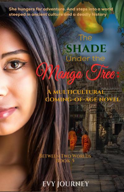 The Shade Under the Mango Tree (Between Two Worlds, #5)