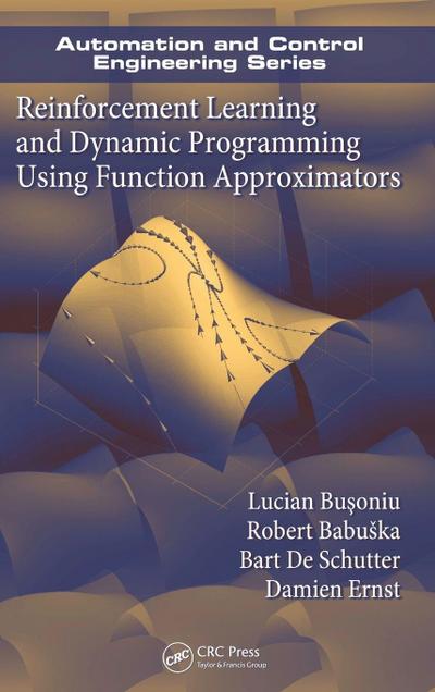 Reinforcement Learning and Dynamic Programming Using Function Approximators