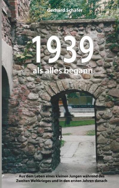 1939 als alles begann