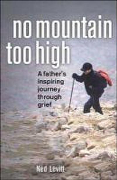 No Mountain Too High: A Father’s Inspiring Journey Through Grief